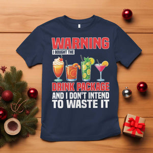 Funny Cruise Ship T Shirt Warning I Bought The Drink Package TS14 Navy Print Your Wear