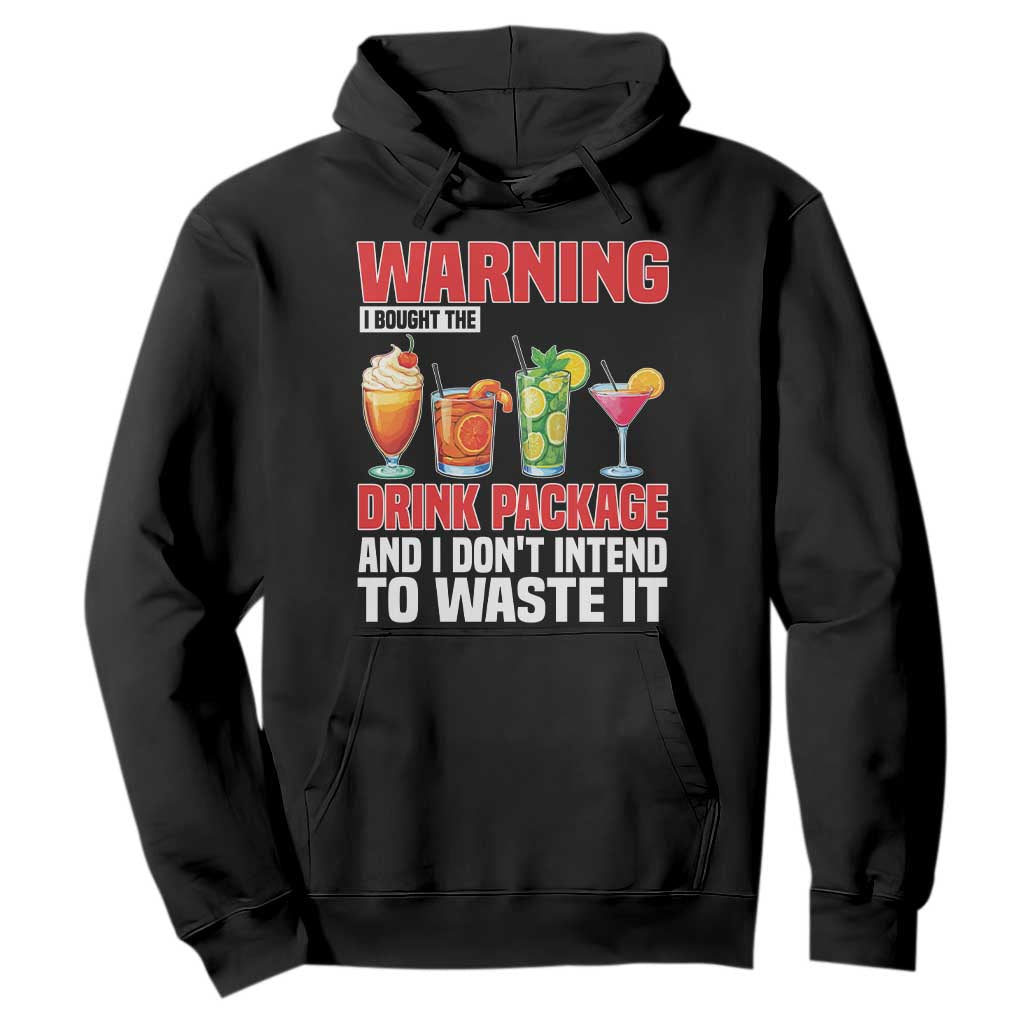 Funny Cruise Ship Hoodie Warning I Bought The Drink Package TS14 Black Print Your Wear