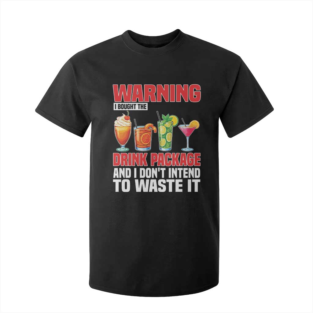 Funny Cruise Ship T Shirt For Kid Warning I Bought The Drink Package TS14 Black Print Your Wear