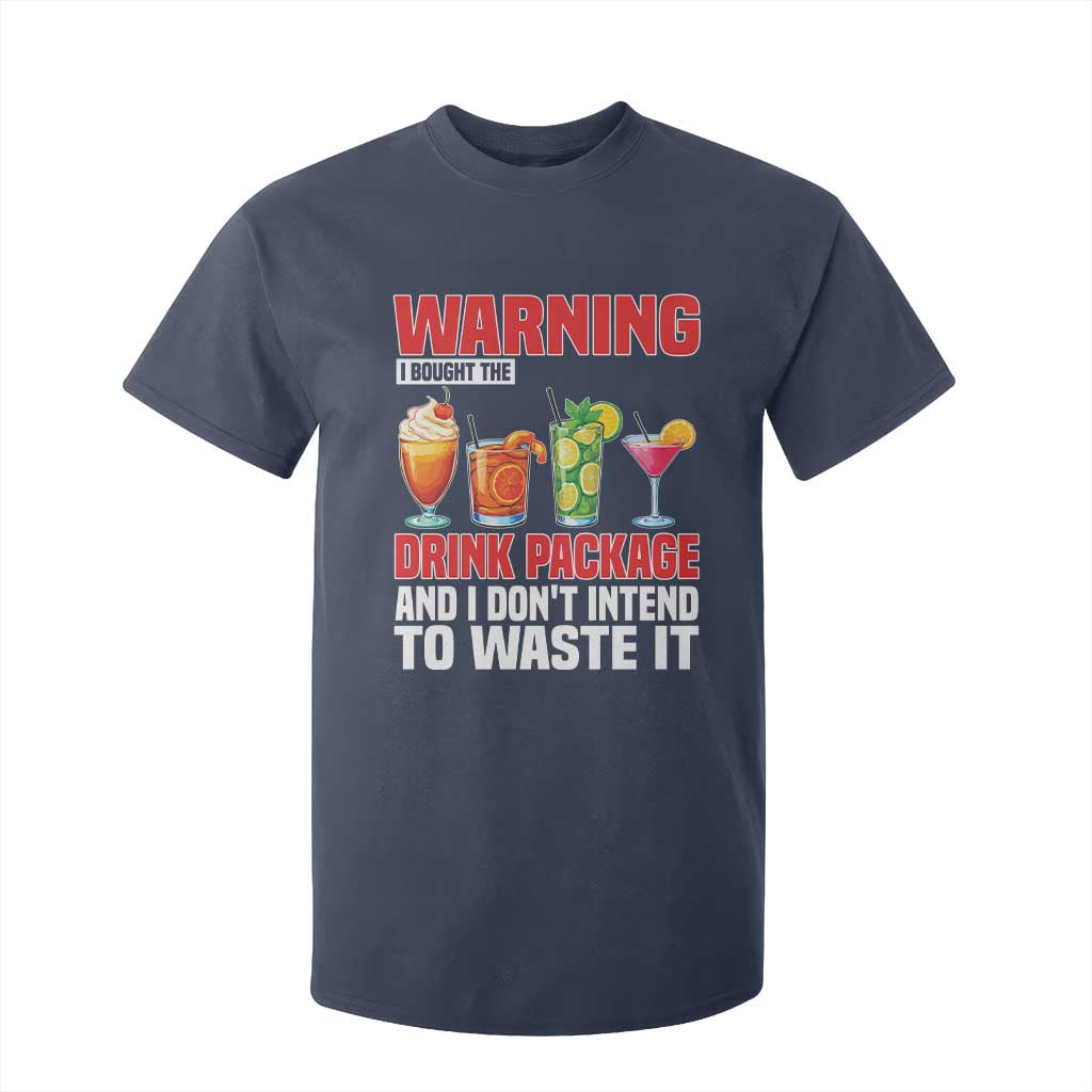 Funny Cruise Ship T Shirt For Kid Warning I Bought The Drink Package TS14 Navy Print Your Wear