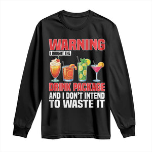 Funny Cruise Ship Long Sleeve Shirt Warning I Bought The Drink Package TS14 Black Print Your Wear