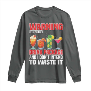 Funny Cruise Ship Long Sleeve Shirt Warning I Bought The Drink Package TS14 Dark Heather Print Your Wear