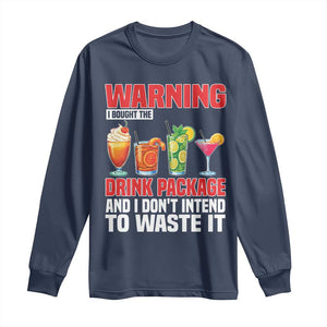 Funny Cruise Ship Long Sleeve Shirt Warning I Bought The Drink Package TS14 Navy Print Your Wear