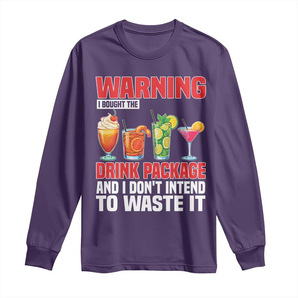 Funny Cruise Ship Long Sleeve Shirt Warning I Bought The Drink Package TS14 Purple Print Your Wear