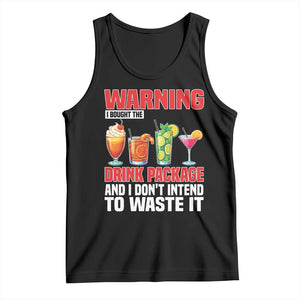 Funny Cruise Ship Tank Top Warning I Bought The Drink Package TS14 Black Print Your Wear