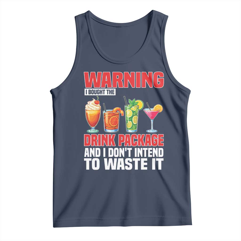 Funny Cruise Ship Tank Top Warning I Bought The Drink Package TS14 Navy Print Your Wear