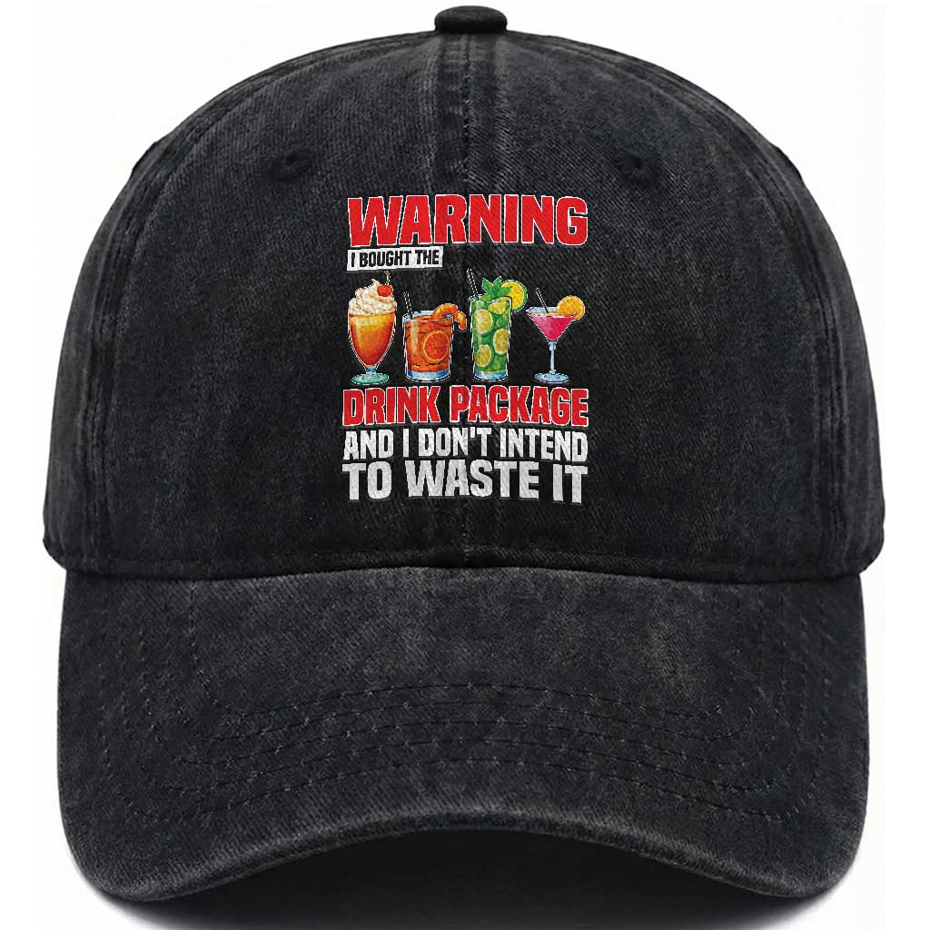 Funny Cruise Ship Washed Cotton Baseball Cap Warning I Bought The Drink Package TS14 Washed Cap Universal Fit Black Print Your Wear