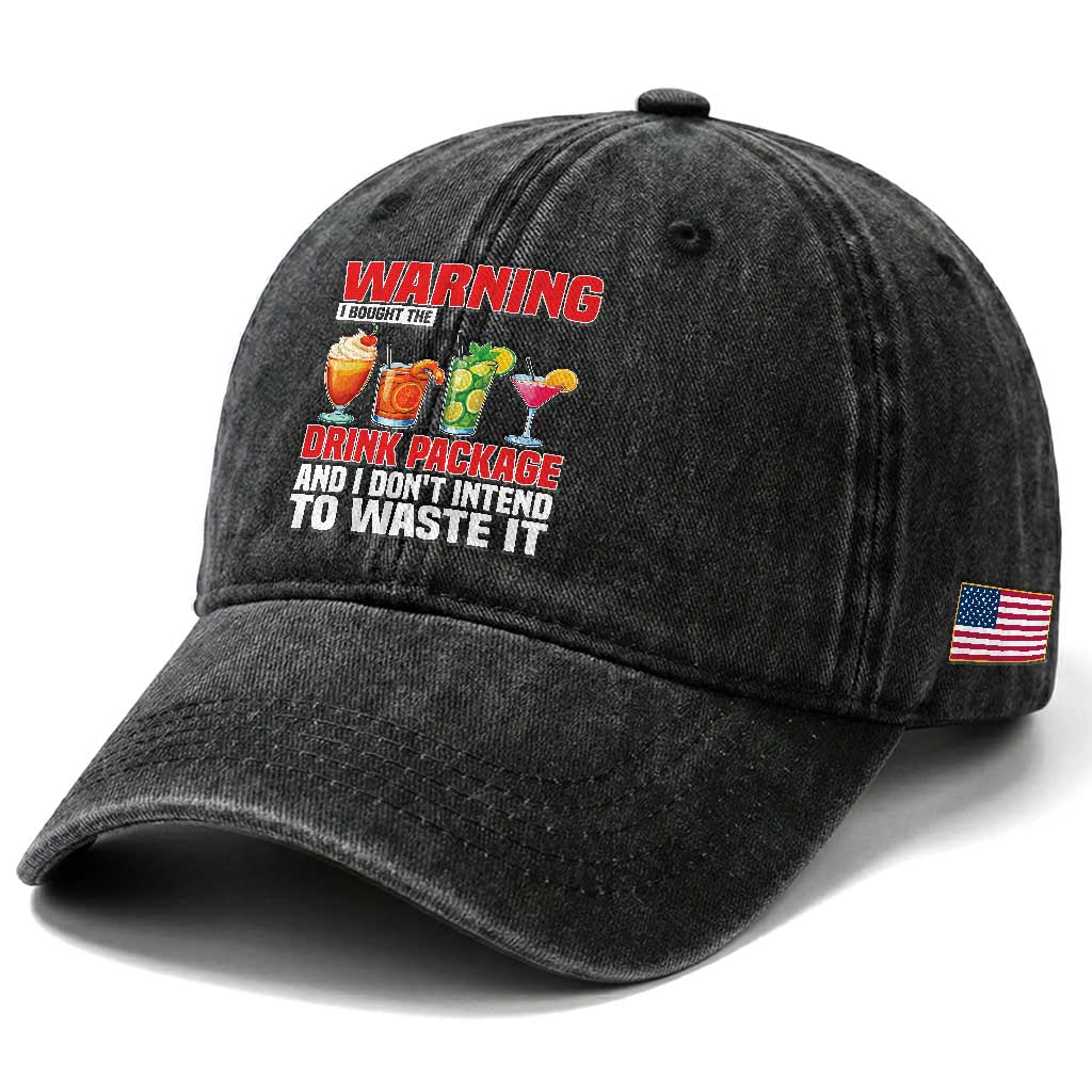 Funny Cruise Ship Washed Cotton Baseball Cap Warning I Bought The Drink Package TS14 Print Your Wear