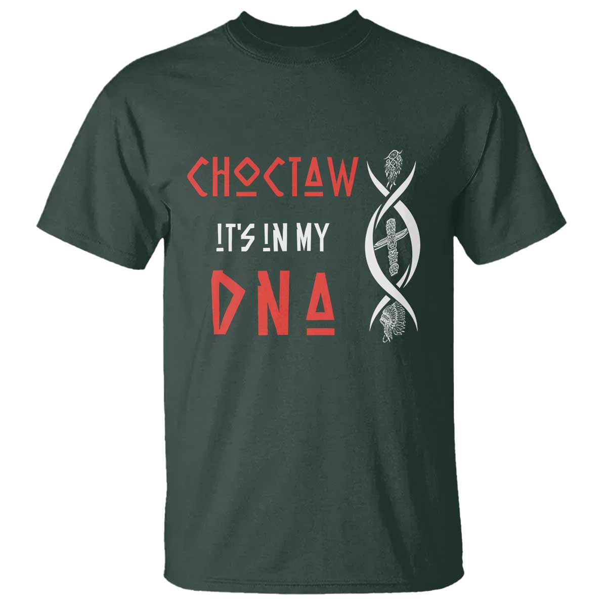 Choctaw Native American DNA Roots Indian Pride T Shirt TS14 Dark Forest Green Print Your Wear