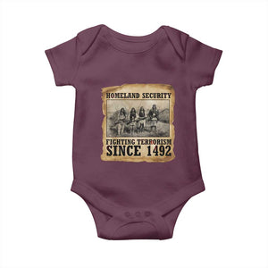 Homeland Security Fighting Terrorism Since 1492 Baby Onesie Native American Indian TS14 Maroon Print Your Wear