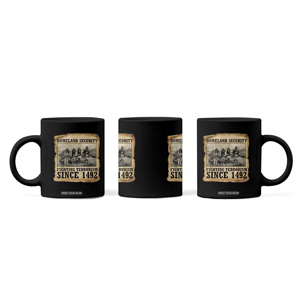 Homeland Security Fighting Terrorism Since 1492 Coffee Mug Native American Indian TS14 Print Your Wear