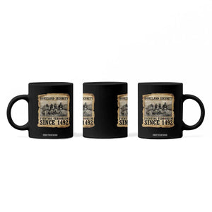 Homeland Security Fighting Terrorism Since 1492 Coffee Mug Native American Indian TS14 Print Your Wear