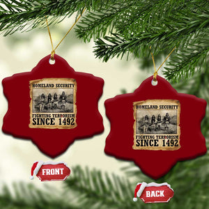 Homeland Security Fighting Terrorism Since 1492 Ceramic Ornament Native American Indian TS14 Print Your Wear