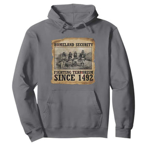 Homeland Security Fighting Terrorism Since 1492 Hoodie Native American Indian TS14 Charcoal Print Your Wear