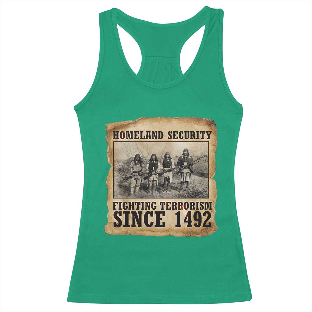 Homeland Security Fighting Terrorism Since 1492 Racerback Tank Top Native American Indian TS14 Irish Green Print Your Wear