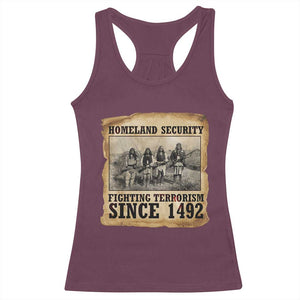 Homeland Security Fighting Terrorism Since 1492 Racerback Tank Top Native American Indian TS14 Maroon Print Your Wear