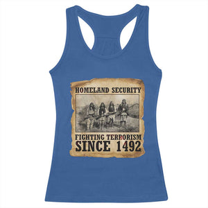 Homeland Security Fighting Terrorism Since 1492 Racerback Tank Top Native American Indian TS14 Royal Blue Print Your Wear