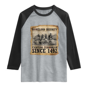 Homeland Security Fighting Terrorism Since 1492 Raglan Shirt Native American Indian TS14 Heather Gray Black Print Your Wear