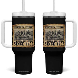 Homeland Security Fighting Terrorism Since 1492 Tumbler With Handle Native American Indian TS14 One Size: 40 oz Black Print Your Wear