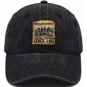 Homeland Security Fighting Terrorism Since 1492 Washed Cotton Baseball Cap Native American Indian TS14 Print Your Wear