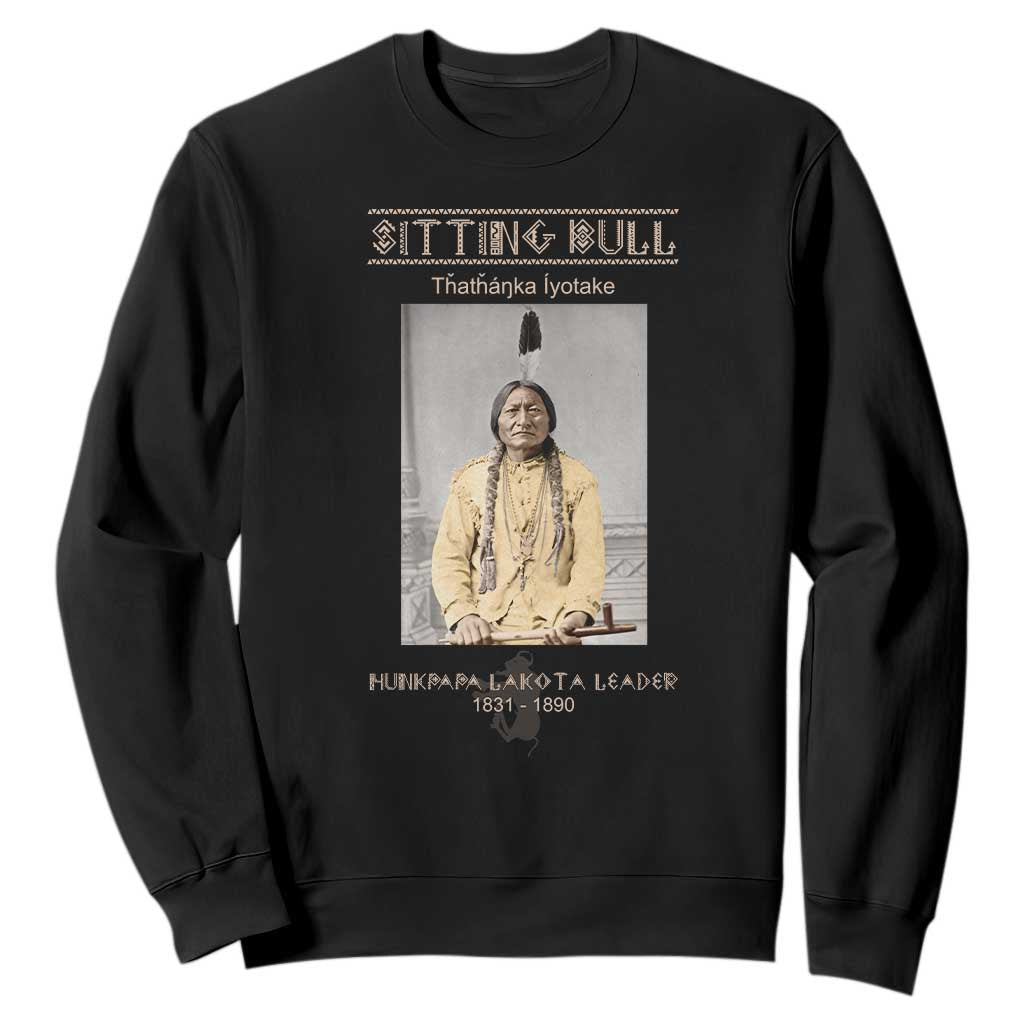 Sitting Bull Lakota Sioux Chief American Indian History Sweatshirt TS14 Black Print Your Wear