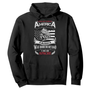 Apache Tribe Native American Indian Pride Hoodie I Was Not Born In America TS14 Black Print Your Wear