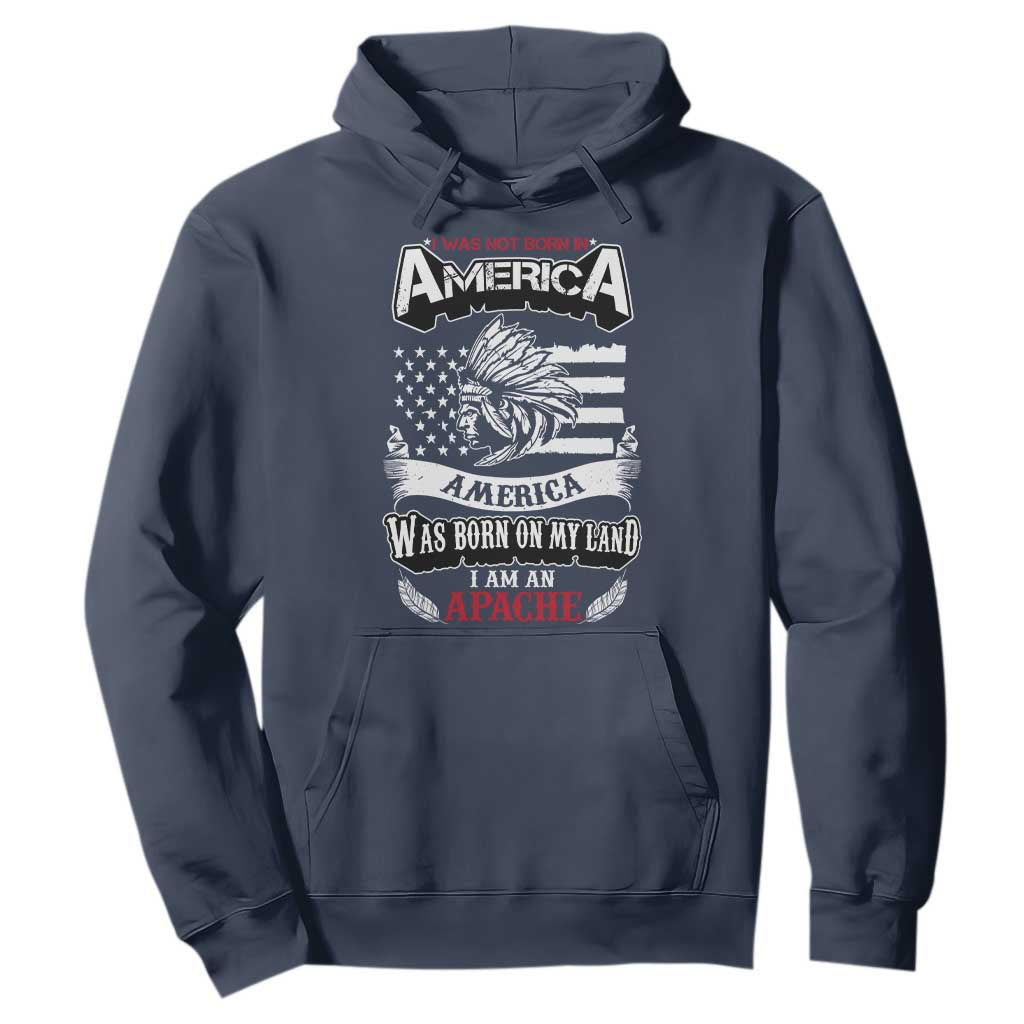 Apache Tribe Native American Indian Pride Hoodie I Was Not Born In America TS14 Navy Print Your Wear