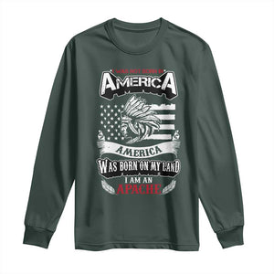 Apache Tribe Native American Indian Pride Long Sleeve Shirt I Was Not Born In America TS14 Dark Forest Green Print Your Wear