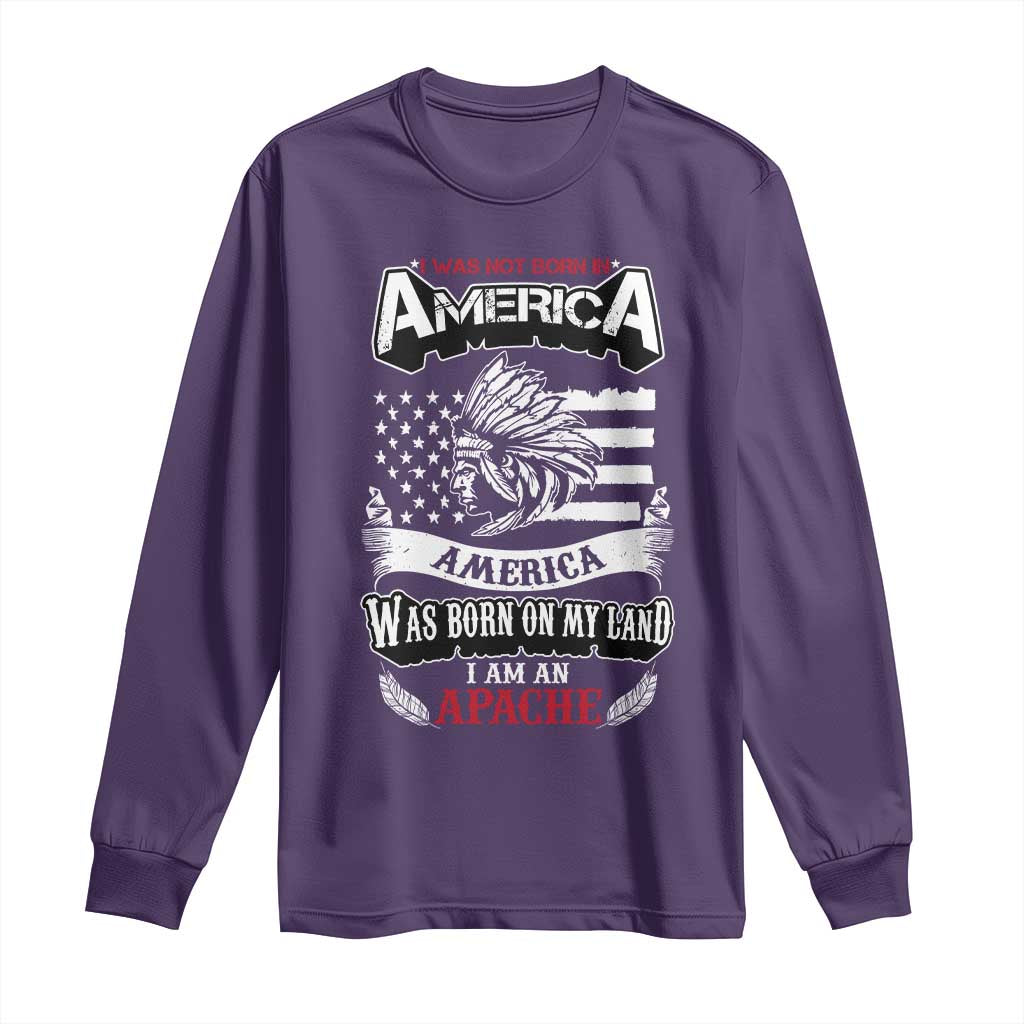 Apache Tribe Native American Indian Pride Long Sleeve Shirt I Was Not Born In America TS14 Purple Print Your Wear
