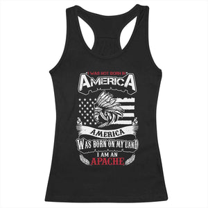Apache Tribe Native American Indian Pride Racerback Tank Top I Was Not Born In America TS14 Black Print Your Wear