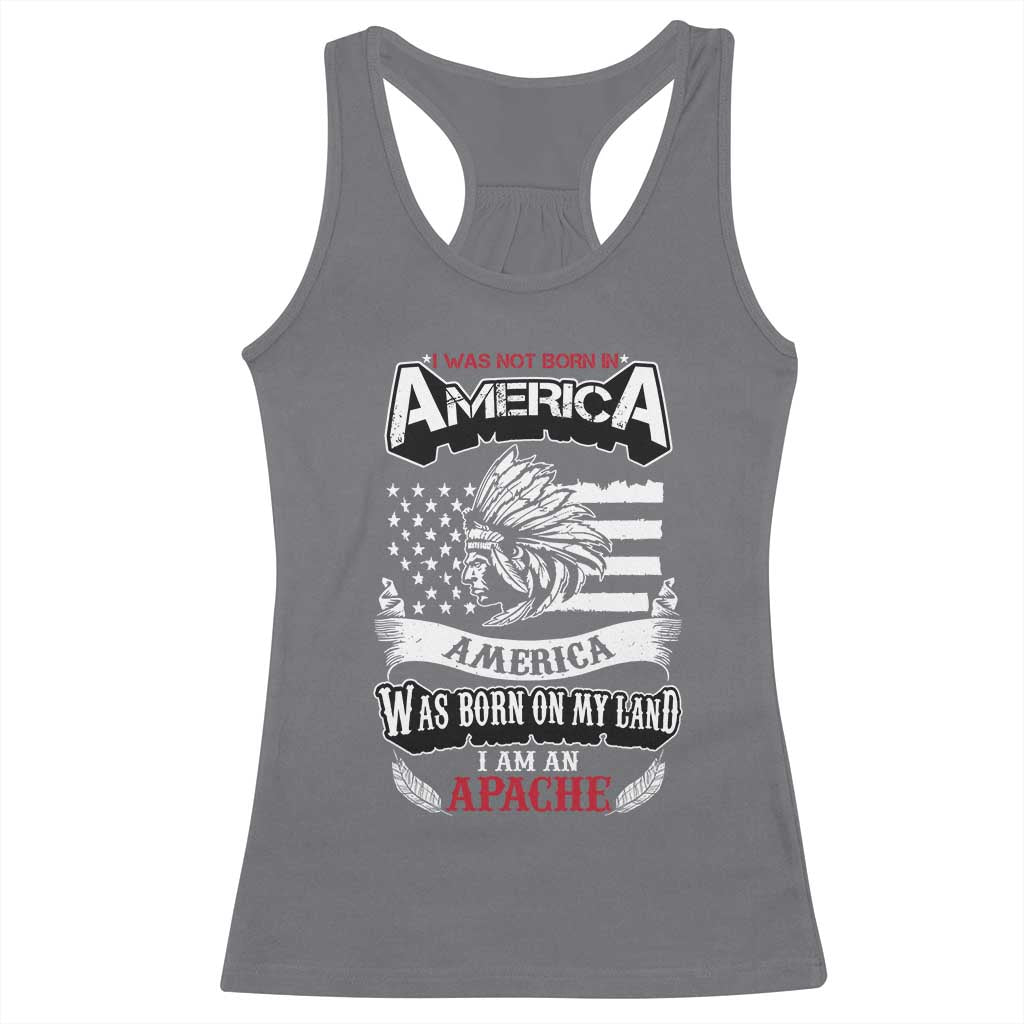 Apache Tribe Native American Indian Pride Racerback Tank Top I Was Not Born In America TS14 Charcoal Print Your Wear