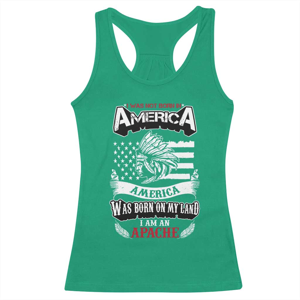 Apache Tribe Native American Indian Pride Racerback Tank Top I Was Not Born In America TS14 Irish Green Print Your Wear