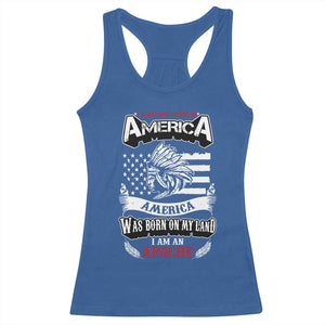 Apache Tribe Native American Indian Pride Racerback Tank Top I Was Not Born In America TS14 Royal Blue Print Your Wear
