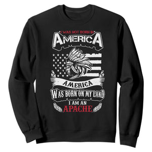 Apache Tribe Native American Indian Pride Sweatshirt I Was Not Born In America TS14 Black Print Your Wear