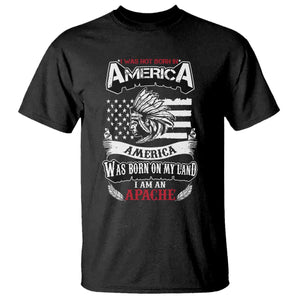 Apache Tribe Native American Indian Pride T Shirt I Was Not Born In America TS14 Black Print Your Wear