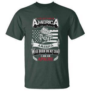 Apache Tribe Native American Indian Pride T Shirt I Was Not Born In America TS14 Dark Forest Green Print Your Wear
