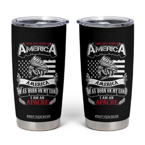 Apache Tribe Native American Indian Pride Tumbler Cup I Was Not Born In America TS14 Black Print Your Wear
