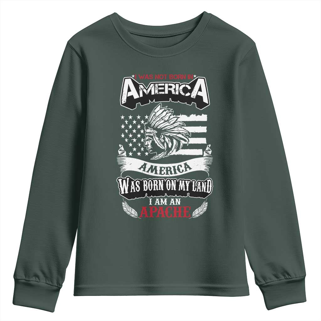 Apache Tribe Native American Indian Pride Youth Sweatshirt I Was Not Born In America TS14 Dark Forest Green Print Your Wear