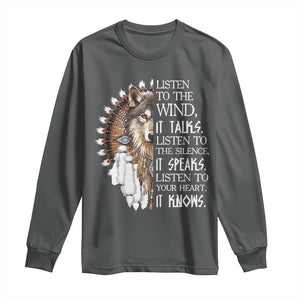 Native American Indian Wolf Saying Listen to The Wind Long Sleeve Shirt TS14 Dark Heather Print Your Wear