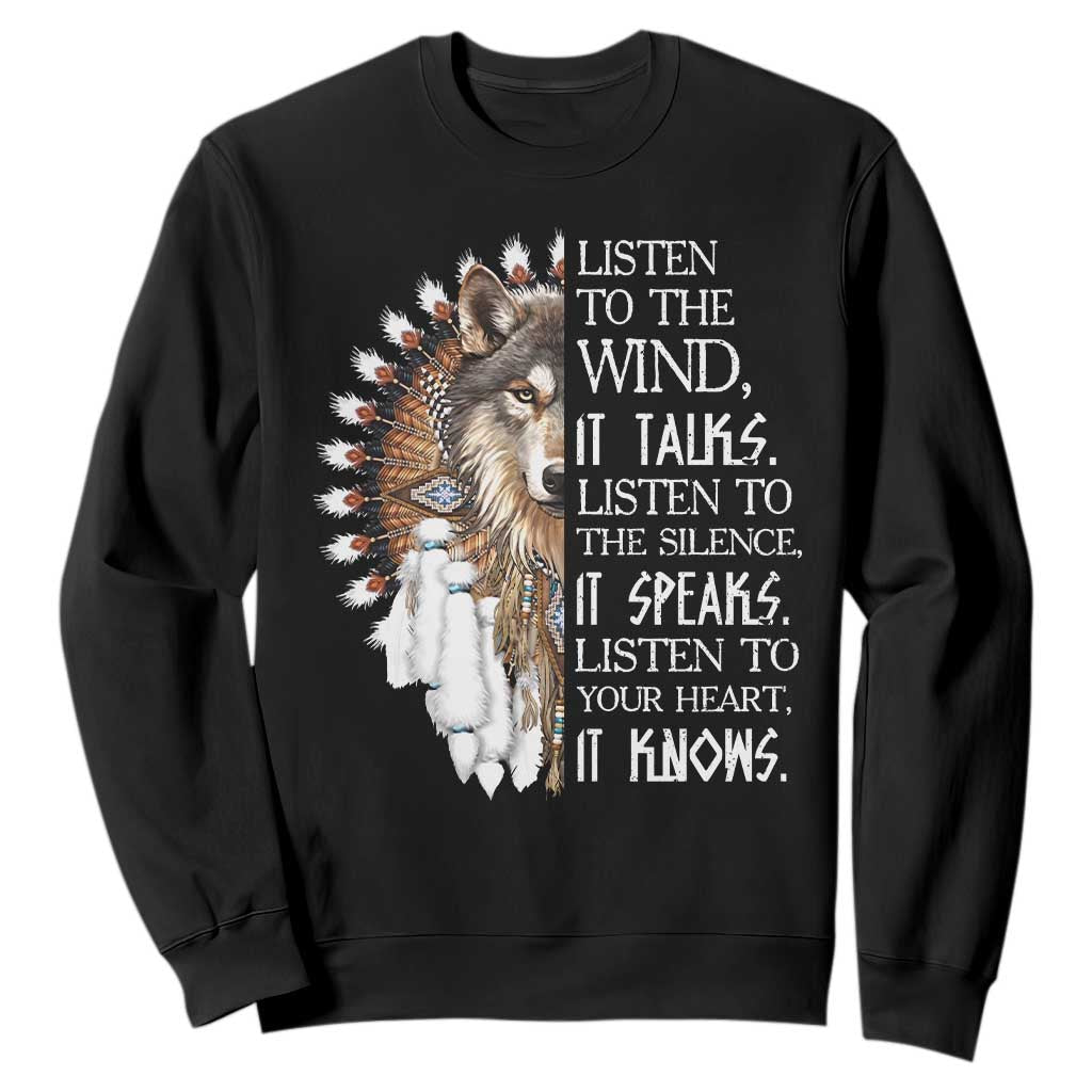 Native American Indian Wolf Saying Listen to The Wind Sweatshirt TS14 Black Print Your Wear