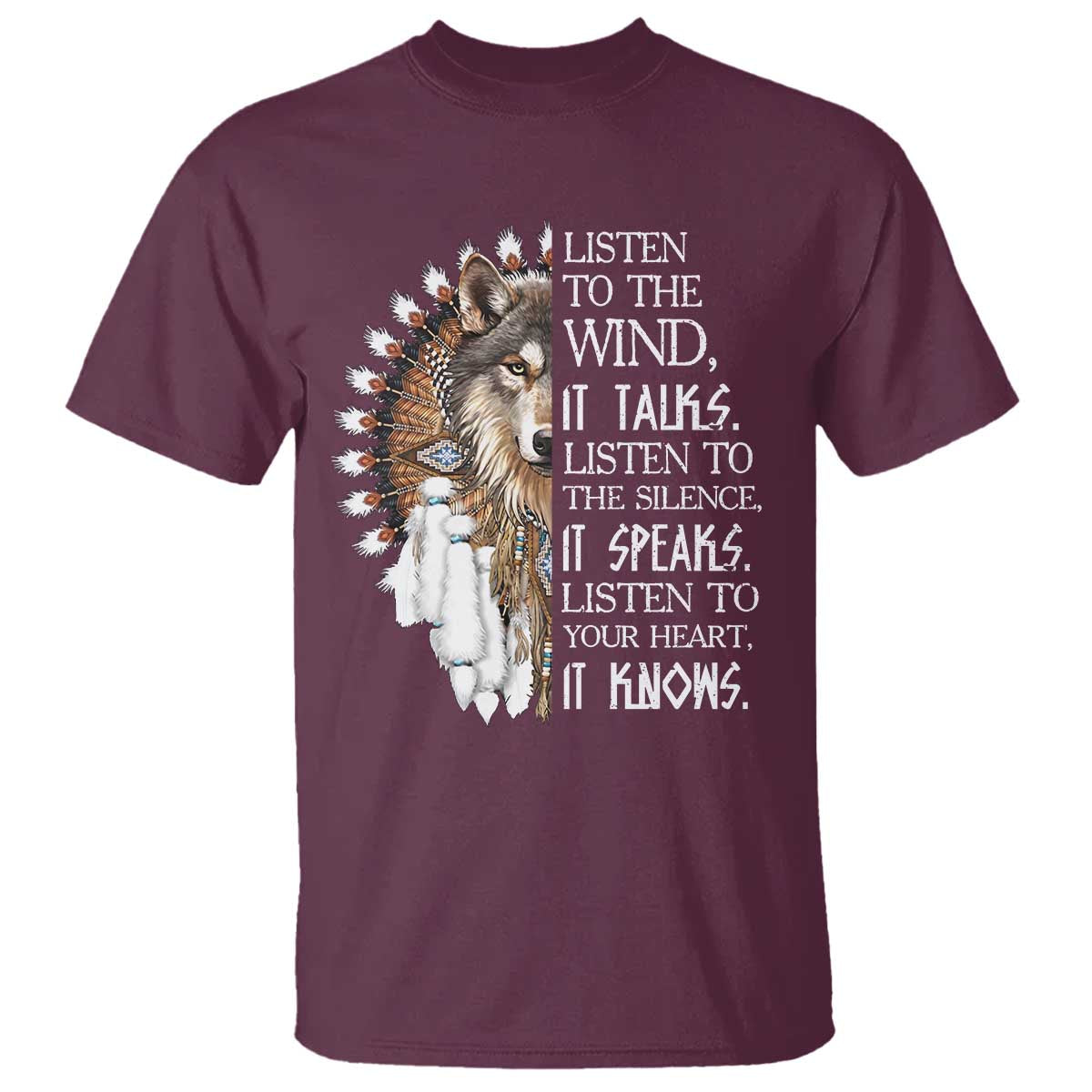 Native American Indian Wolf Saying Listen to The Wind T Shirt TS14 Maroon Print Your Wear