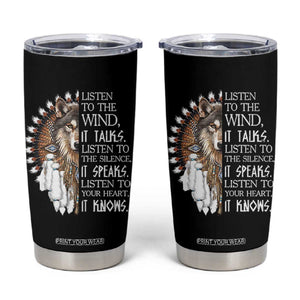 Native American Indian Wolf Saying Listen to The Wind Tumbler Cup TS14 Black Print Your Wear
