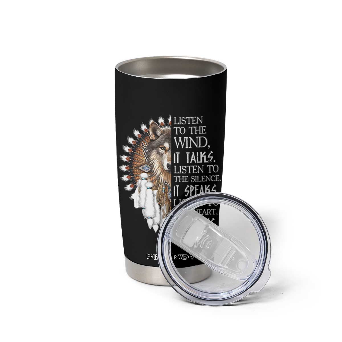 Native American Indian Wolf Saying Listen to The Wind Tumbler Cup TS14 Print Your Wear
