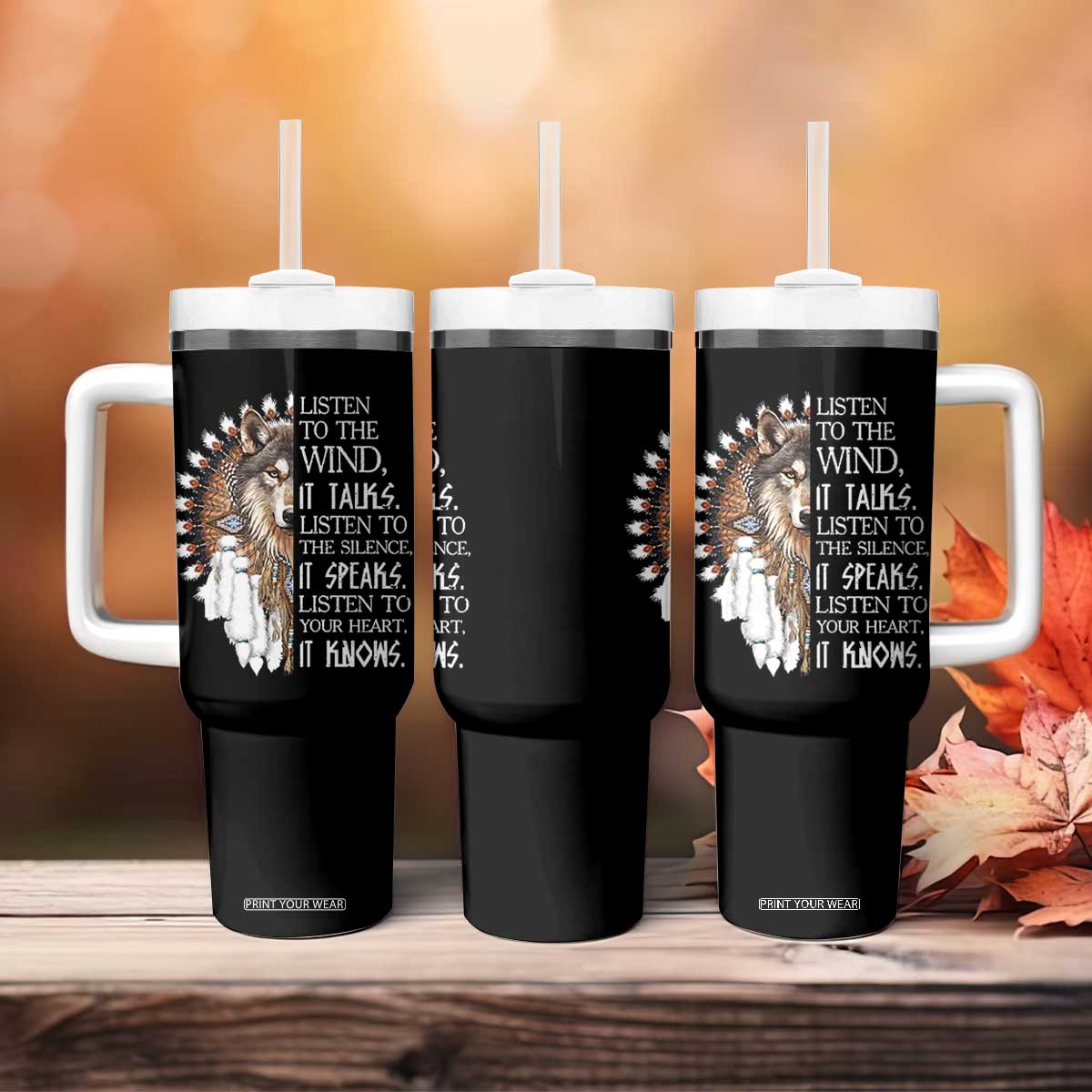Native American Indian Wolf Saying Listen to The Wind Tumbler With Handle TS14 Print Your Wear