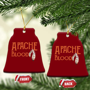 Apache Blood Roots for Proud Native American Peoples Ceramic Ornament TS14 Print Your Wear