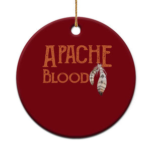Apache Blood Roots for Proud Native American Peoples Ceramic Ornament TS14 1pc Red Print Your Wear