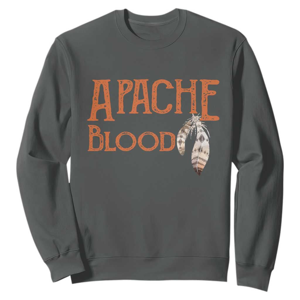 Apache Blood Roots for Proud Native American Peoples Sweatshirt TS14 Dark Heather Print Your Wear
