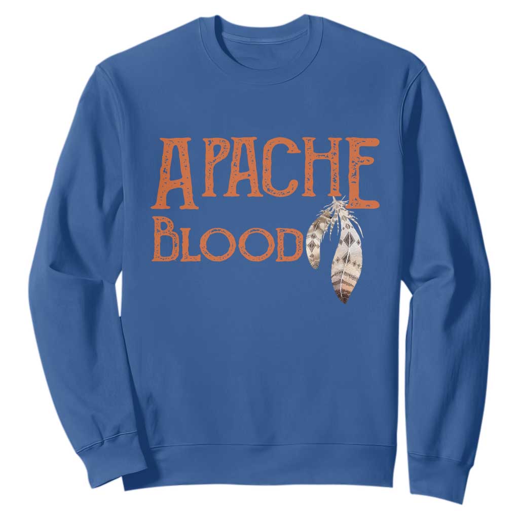 Apache Blood Roots for Proud Native American Peoples Sweatshirt TS14 Royal Blue Print Your Wear