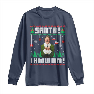 Santa I Know Him Long Sleeve Shirt Funny Elf Christmas TS14 Navy Print Your Wear