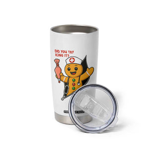 Funny ICU Nurse Christmas Tumbler Cup Gingerbread Did You Try Icing It TS14 Print Your Wear